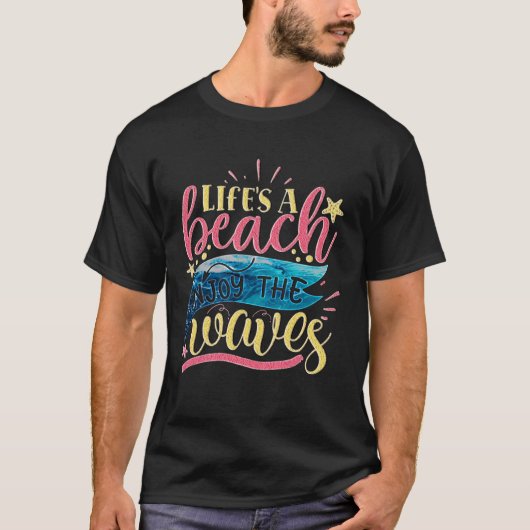 T-shirt Life Is A Beach Profitez Des Vagues I Summer & Bea (Devant)