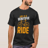 T-shirt Life Is A Beautiful Ride Inspirational quote (Devant)