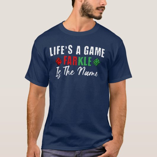T-shirt Life is a Game Farkle Is Name Dice Game Lover (Devant)