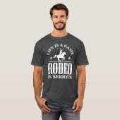 T-shirt Life Is A Game Rodeo Is Serious gift gift (Devant entier)