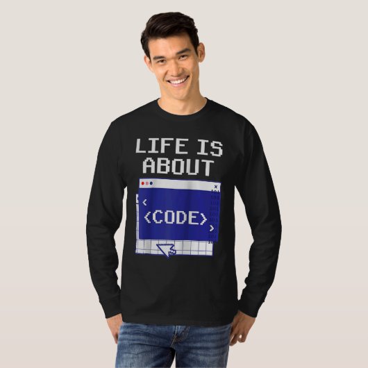 T-shirt Life Is About Code Sayings Programmer Coder Coding (Devant entier)