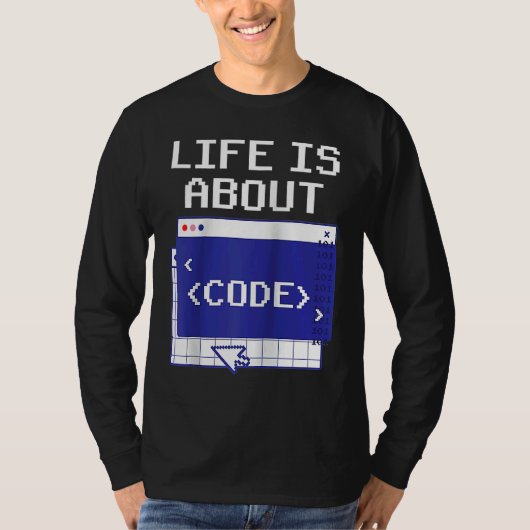 T-shirt Life Is About Code Sayings Programmer Coder Coding (Devant)