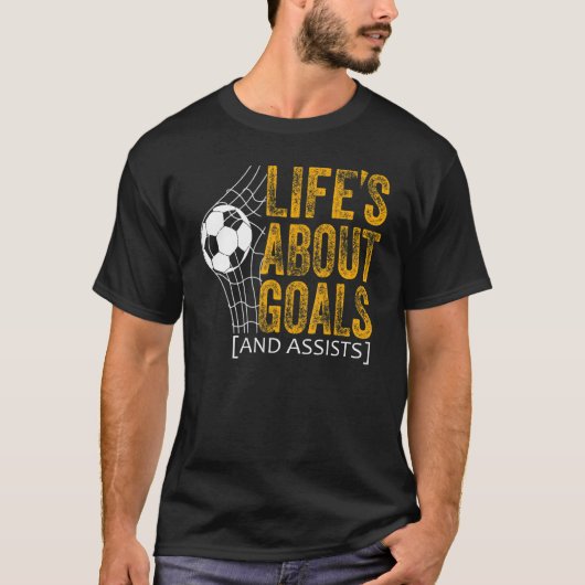 T-shirt Life Is About Goals And Assists Futbol Soccer 20 (Devant)