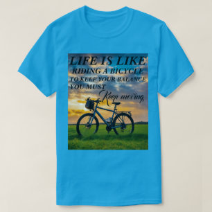T-Shirt Life is als fietsen om je lichaam te behou