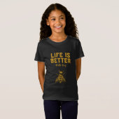 T-Shirt Life is better (Devant entier)