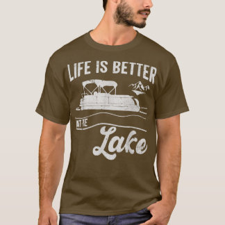 T-shirt Life Is Better At The Lake Vintage Pontoon Boat