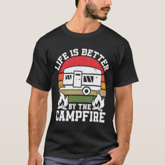 T-shirt Life is Better Campfire Camper Camp Lover Campfire