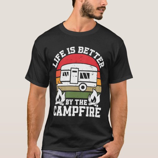 T-shirt Life is Better Campfire Camper Camp Lover Campfire (Devant)