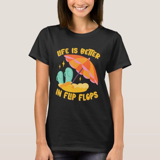 T-shirt Life Is Better In Flip Flops Island Beach (Devant)