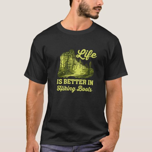 T-shirt Life Is Better In Hiking Boots | Nature Adventure (Devant)