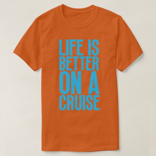 T-shirt Life is Better on a Cruise 20 (Design devant)