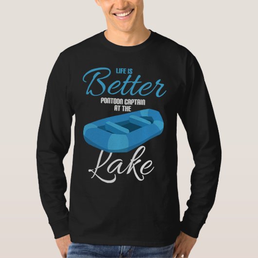 T-shirt Life Is Better Pontoon Captain At The Lake (Devant)