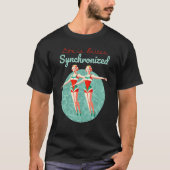 T-shirt Life Is Better Synchronized Swimming Artistic Wate (Devant)