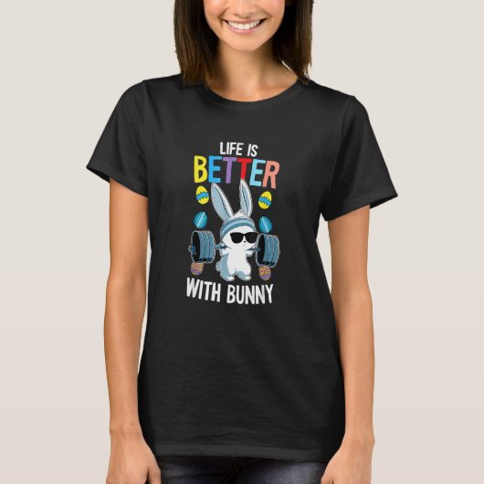 T-shirt Life Is Better With A Bunny Easter Day Funny Rabbi (Devant)