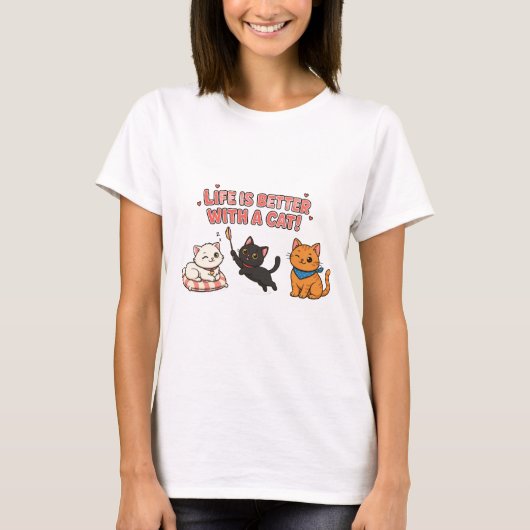 T-shirt Life Is Better With a Cat! (Devant)