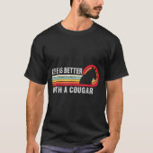T-shirt Life Is Better With A Cougar Funny Saying Cougars  (Devant)