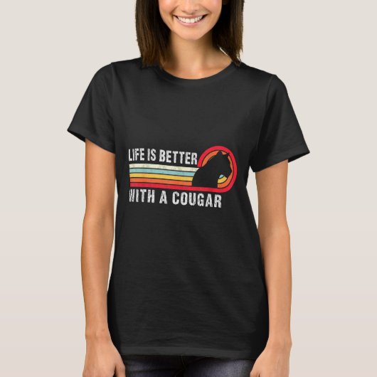 T-shirt Life Is Better With A Cougar Funny Saying Cougars  (Devant)