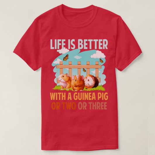 T-shirt Life Is Better With A Guinea Pig Wheek Cavy Lover (Design devant)