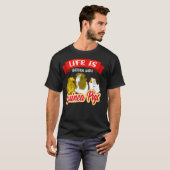 T-shirt Life Is Better With A Guinea Pigs  Pet Lover Gift  (Devant entier)