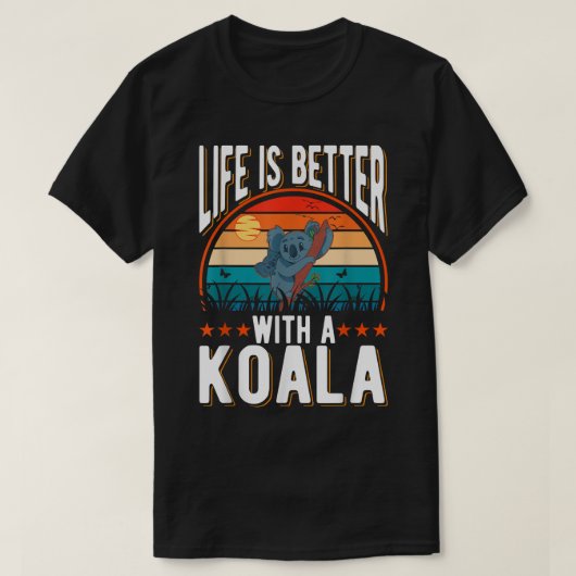 T-shirt Life is better with a Koala Bear (Design devant)