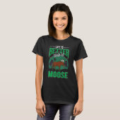 T-shirt Life is better with a Moose Scandinavia Moose Antl (Devant entier)