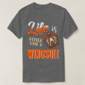 T-shirt Life is better with a wingsuit Wingsuiting (Design devant)