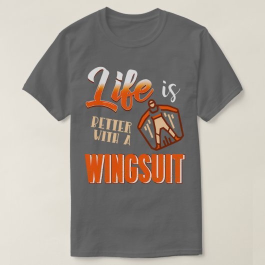 T-shirt Life is better with a wingsuit Wingsuiting (Design devant)