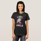 T-shirt Life Is Better With An Owl Funny Owl Lover (Devant entier)