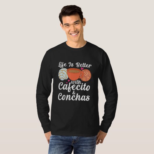 T-shirt Life Is Better With Cafecito & Conchas Cafe Coffee (Devant entier)