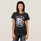 T-shirt Life Is Better With Cats Cute Cat Lover Valentine' (Devant entier)