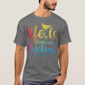 T-shirt LIFE IS BETTER WITH CHICKENS Funny Chicken Farmer 