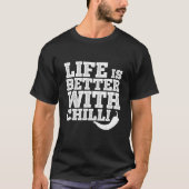 T-shirt Life Is Better With Chilli Pepperoni Jalapeno Hot (Devant)