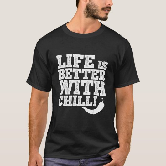 T-shirt Life Is Better With Chilli Pepperoni Jalapeno Hot (Devant)