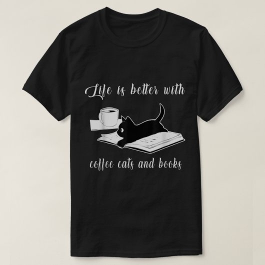 T-shirt Life Is Better with Coffee Cats and Books - Cat Lo (Design devant)