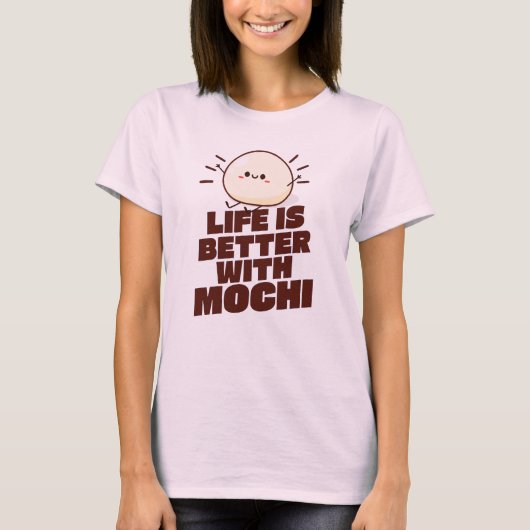 T-shirt Life is Better With Mochi (Devant)
