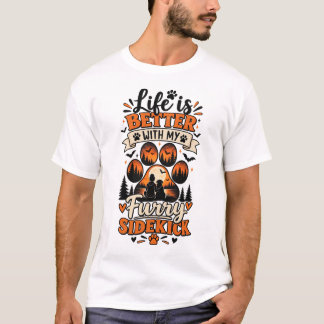 T-shirt Life Is Better With My Furry Sidekick