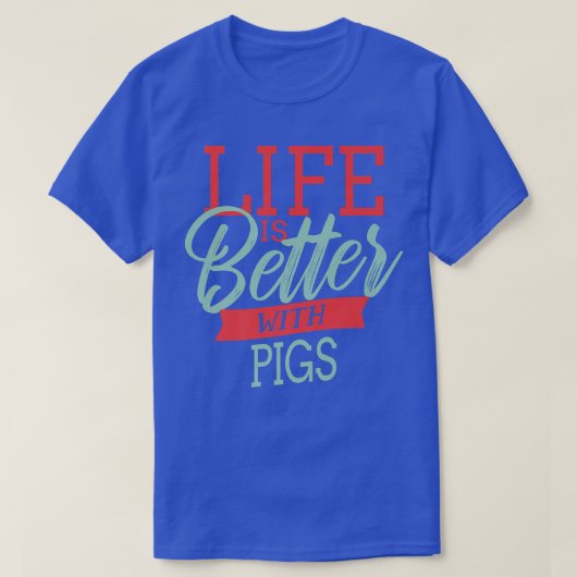 T-shirt Life Is Better With Pigs Premium 3980 (Design devant)