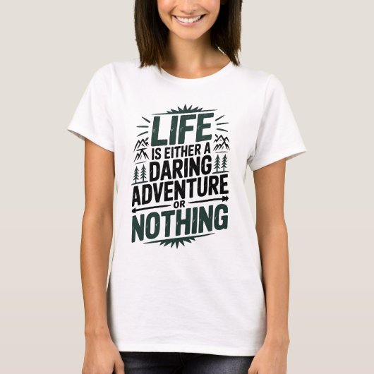T-shirt Life is either a daring adventure or nothing (Devant)