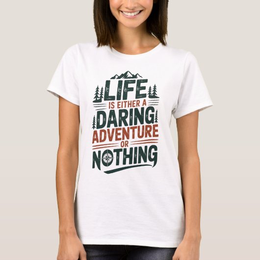 T-shirt Life is either a daring adventure or nothing (Devant)