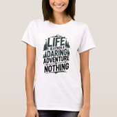 T-shirt Life is either a daring adventure or nothing (Devant)