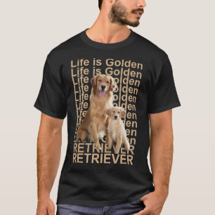 T-shirt Life Is Golden Dog Retriever