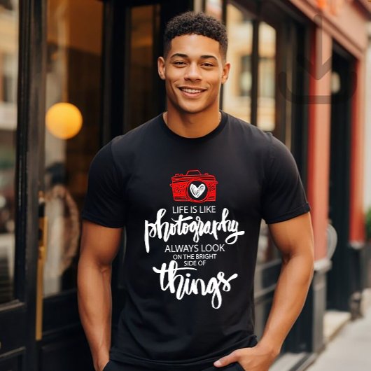 T-shirt Life is Like Photography