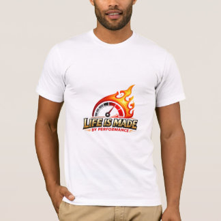 T-shirt Life Is Made By Performance Speedometer Flame 