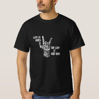 T-shirt Life is ours, we live it our way, heavy metal