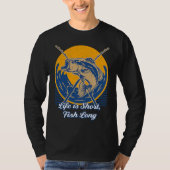T-shirt Life is Short Fish Long Fishing Lakes Fisherman La (Devant)