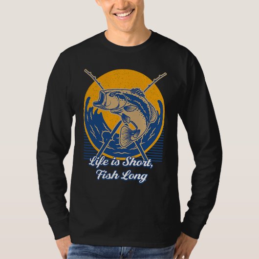 T-shirt Life is Short Fish Long Fishing Lakes Fisherman La (Devant)