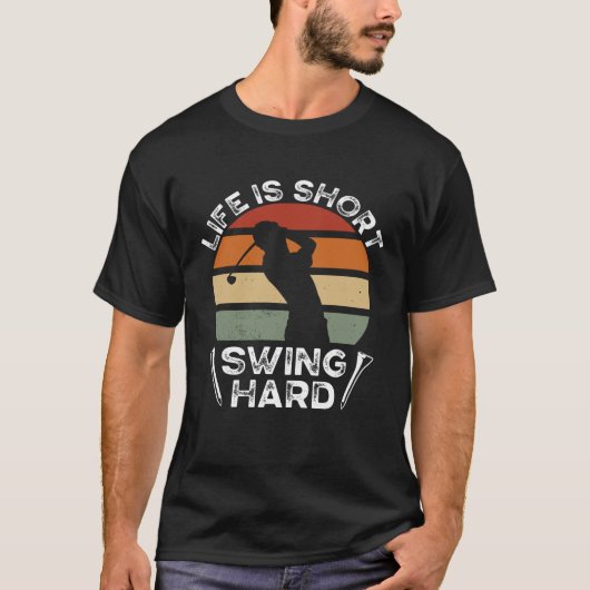 T-shirt Life Is Short Swing Hard Golfing Backprint Golf Pl (Devant)