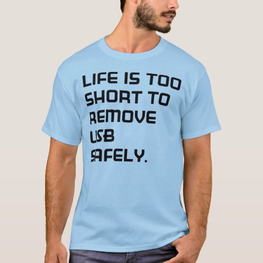 T-shirt Life IS too short (Devant)