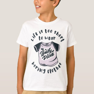 T-shirt Life is too short to wear boring clothes