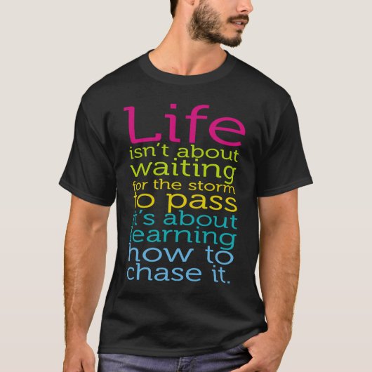 T-shirt Life Isn't About Waiting The Storm To Pass Learn C (Devant)